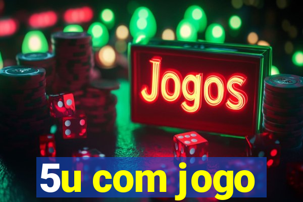 5u com jogo